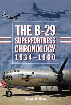 The B-29 Superfortress Chronology, 1934–1960