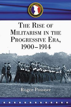 The Rise of Militarism in the Progressive Era, 1900–1914