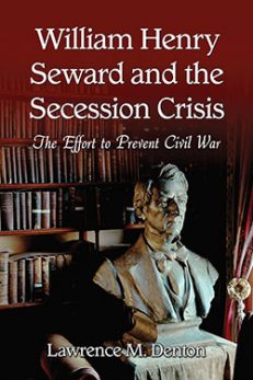 William Henry Seward and the Secession Crisis
