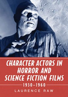 Character Actors in Horror and Science Fiction Films, 1930–1960