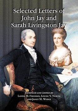 Selected Letters of John Jay and Sarah Livingston Jay