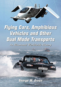 Flying Cars, Amphibious Vehicles and Other Dual Mode Transports
