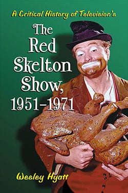 A Critical History of Television’s The Red Skelton Show, 1951–1971