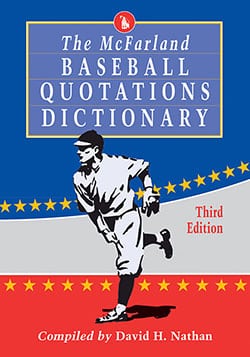 The McFarland Baseball Quotations Dictionary, 3d ed.