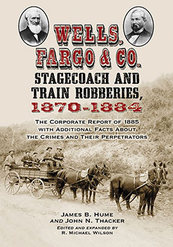 Wells, Fargo & Co. Stagecoach and Train Robberies, 1870–1884