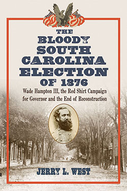 The Bloody South Carolina Election of 1876