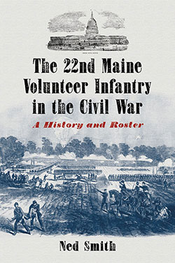 The 22nd Maine Volunteer Infantry in the Civil War