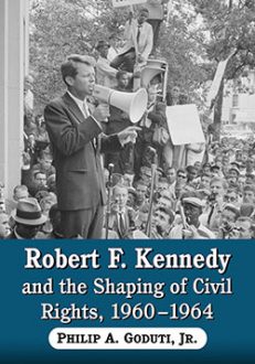 Robert F. Kennedy and the Shaping of Civil Rights, 1960–1964