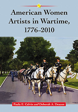 American Women Artists in Wartime, 1776–2010