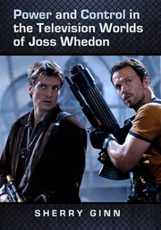 Power and Control in the Television Worlds of Joss Whedon