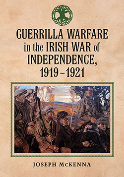 Guerrilla Warfare in the Irish War of Independence, 1919–1921