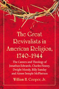 The Great Revivalists in American Religion, 1740–1944