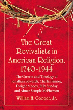 The Great Revivalists in American Religion, 1740–1944