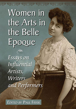 Women in the Arts in the Belle Epoque