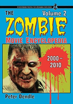 The Zombie Movie Encyclopedia, Volume 2: 2000–2010