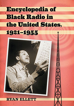 Encyclopedia of Black Radio in the United States, 1921–1955