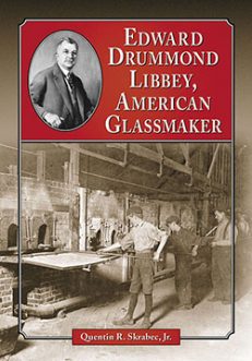 Edward Drummond Libbey, American Glassmaker