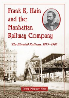 Frank K. Hain and the Manhattan Railway Company