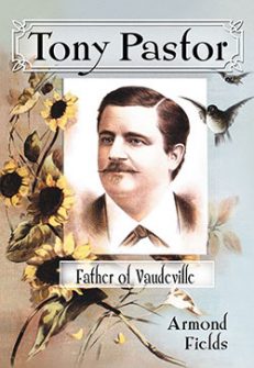 Tony Pastor, Father of Vaudeville