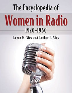 The Encyclopedia of Women in Radio, 1920–1960