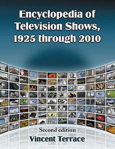Encyclopedia of Television Shows, 1925 through 2010, 2d ed.