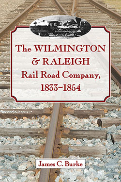 The Wilmington & Raleigh Rail Road Company, 1833–1854
