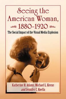 Seeing the American Woman, 1880–1920
