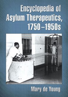 Encyclopedia of Asylum Therapeutics, 1750–1950s