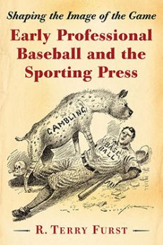 Early Professional Baseball and the Sporting Press