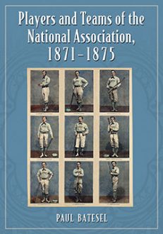 Players and Teams of the National Association, 1871–1875