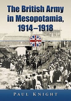 The British Army in Mesopotamia, 1914–1918