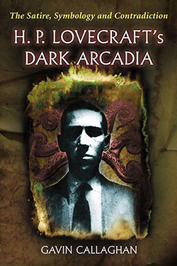 H. P. Lovecraft’s Dark Arcadia