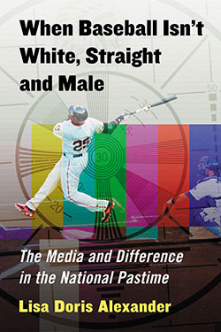 When Baseball Isn’t White, Straight and Male
