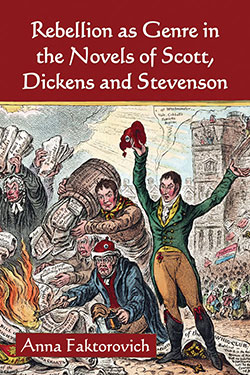 Rebellion as Genre in the Novels of Scott, Dickens and Stevenson