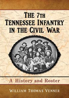 The 7th Tennessee Infantry in the Civil War