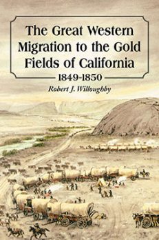 The Great Western Migration to the Gold Fields of California, 1849–1850