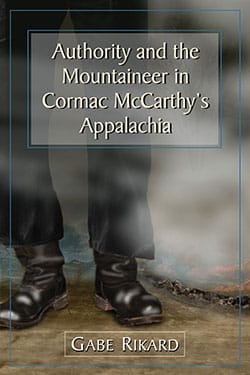 Authority and the Mountaineer in Cormac McCarthy’s Appalachia