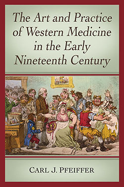 The Art and Practice of Western Medicine in the Early Nineteenth Century