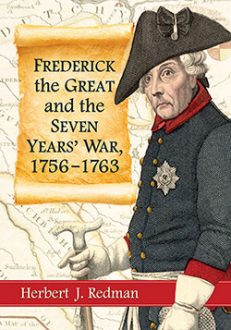 Frederick the Great and the Seven Years’ War, 1756–1763