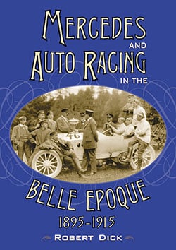 Mercedes and Auto Racing in the Belle Epoque, 1895–1915