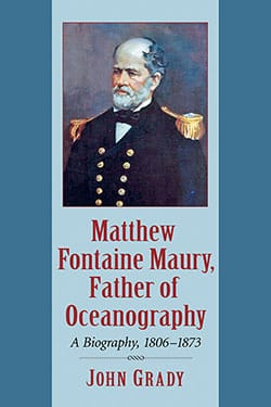 Matthew Fontaine Maury, Father of Oceanography