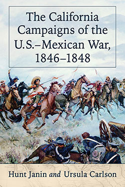 The California Campaigns of the U.S.–Mexican War, 1846–1848