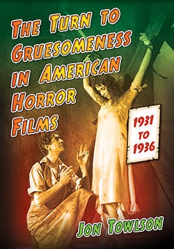 The Turn to Gruesomeness in American Horror Films, 1931–1936