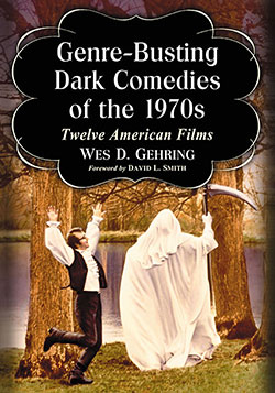 Genre-Busting Dark Comedies of the 1970s