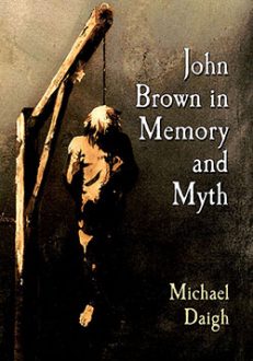 John Brown in Memory and Myth
