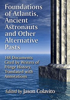 Foundations of Atlantis, Ancient Astronauts and Other Alternative Pasts