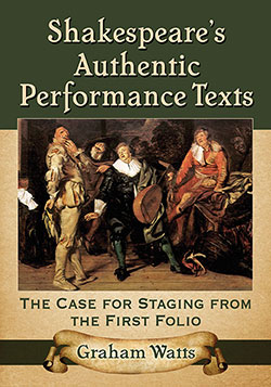 Shakespeare’s Authentic Performance Texts