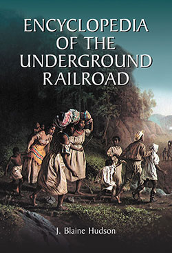 Encyclopedia of the Underground Railroad