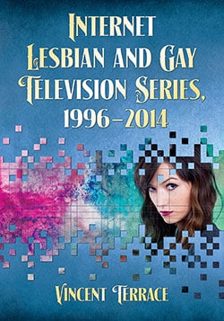 Internet Lesbian and Gay Television Series, 1996–2014