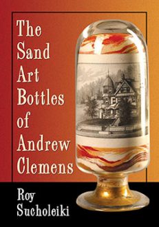 The Sand Art Bottles of Andrew Clemens